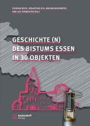 Cover von Geschichte(n) des Bistums Essen in 30 Objekten