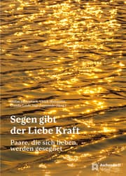 Cover von Segen gibt der Liebe Kraft