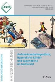 Cover von Aufmerksamkeitsgestörte, hyperaktive Kinder und Jugendliche im Unterricht