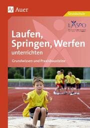 Cover von Laufen, Springen, Werfen unterrichten