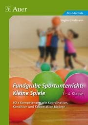 Cover von Fundgrube Sportunterricht: Kleine Spiele