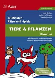 Cover von 10-Minuten-Rätsel und -Spiele - Tiere und Pflanzen, Klasse 1-4