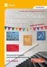 Cover von Gestalten für das Schulhaus - mehr als Basteln 1./2. Klasse