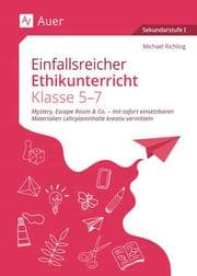 Cover von Einfallsreicher Ethikunterricht Klassen 5-7