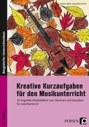 Cover von Kreative Kurzaufgaben für den Musikunterricht