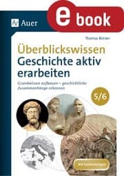 Cover von Überblickswissen Geschichte aktiv erarbeiten 5-6