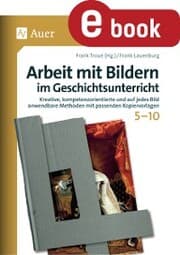 Cover von Arbeit mit Bildern im Geschichtsunterricht 5-10
