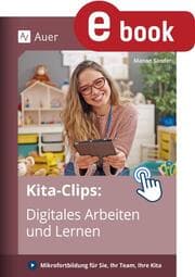 Cover von Kita-Clips_Digitales Arbeiten und Lernen