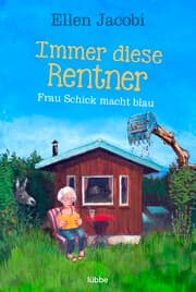 Cover von Immer diese Rentner - Frau Schick macht blau