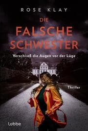 Cover von Die falsche Schwester - Verschließ die Augen vor der Lüge
