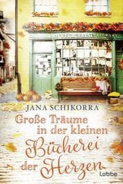 Cover von Große Träume in der kleinen Bücherei der Herzen