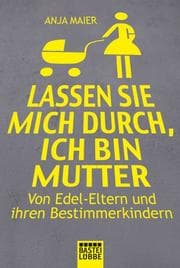 Cover von Lassen Sie mich durch, ich bin Mutter