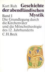 Cover von Geschichte der abendländischen Mystik Bd. I: Die Grundlegung durch die Kirchenväter und die Mönchstheologie des 12. Jahrhunderts