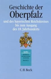Cover von Geschichte der Oberpfalz und des bayerischen Reichskreises bis zum Ausgang des 18. Jahrhunderts