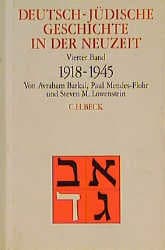 Cover von Deutsch-jüdische Geschichte in der Neuzeit Bd. 4: Aufbruch und Zerstörung 1918-1945