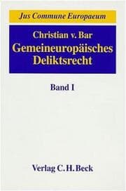 Cover von Gemeineuropäisches Deliktrecht 1: Die Kernbereiche des Deliktsrechts