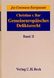 Cover von Gemeineuropäisches Deliktsrecht II: Schaden und Schadenersatz, Haftung für und ohne eigenes Fehlverhalten, Kausalität und Verteidigungsgründe