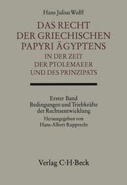 Cover von Das Recht der griechischen Papyri Ägyptens in der Zeit der Ptolemäer und des Prinzipats Bd. 1: Bedingungen und Triebkräfte der Rechtsentwicklung