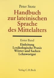 Cover von Handbuch zur lateinischen Sprache des Mittelalters Bd. 1: Einleitung, Lexikologische Praxis, Wörter und Sachen, Lehnwortgut