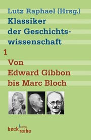 Cover von Klassiker der Geschichtswissenschaft 1: Von Edward Gibbon bis Marc Bloch