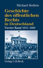 Cover von Geschichte des öffentlichen Rechts in Deutschland Bd. 4: Staats- und Verwaltungsrechtswissenschaft in West und Ost 1945-1990