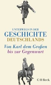 Cover von Unterwegs in der Geschichte Deutschlands