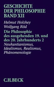 Cover von Geschichte der Philosophie Bd. 12: Die Philosophie des ausgehenden 19. und des 20. Jahrhunderts 2: Neukantianismus, Idealismus, Realismus, Phänomenologie