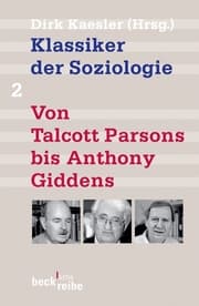 Cover von Klassiker der Soziologie Bd. 2: Von Talcott Parsons bis Anthony Giddens