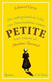 Cover von Das außergewöhnliche Leben eines Dienstmädchens namens PETITE, besser bekannt als Madame Tussaud