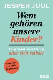 Cover von Wem gehören unsere Kinder? Dem Staat, den Eltern oder sich selbst?