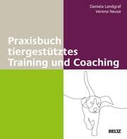 Cover von Praxisbuch tiergestütztes Training und Coaching