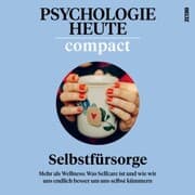 Cover von Psychologie Heute Compact 75: Selbstfürsorge