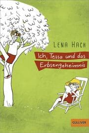 Cover von Ich, Tessa und das Erbsengeheimnis