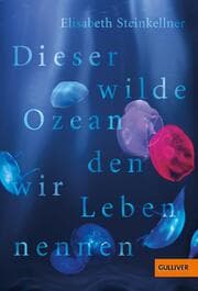 Cover von Dieser wilde Ozean, den wir Leben nennen