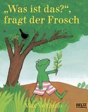 Cover von 'Was ist das?', fragt der Frosch