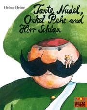 Cover von Tante Nudel, Onkel Ruhe und Herr Schlau