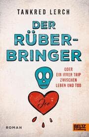 Cover von Der Rüberbringer oder Ein irrer Trip zwischen Leben und Tod