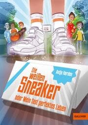 Cover von Die weißen Sneaker oder Mein fast perfektes Leben