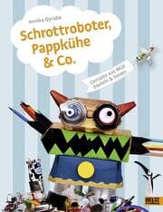 Cover von Schrottroboter, Pappkühe & Co.