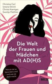 Cover von Die Welt der Frauen und Mädchen mit AD(H)S