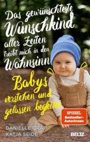 Cover von Das gewünschteste Wunschkind aller Zeiten treibt mich in den Wahnsinn