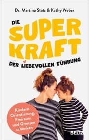 Cover von Die Superkraft der liebevollen Führung