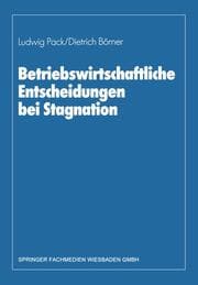 Cover von Betriebswirtschaftliche Entscheidungen bei Stagnation