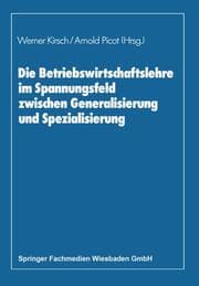 Cover von Die Betriebswirtschaftslehre im Spannungsfeld zwischen Generalisierung und Spezialisierung