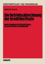 Cover von Die Betriebsabrechnung der Kreditinstitute unter besonderer Berücksichtigung der gesetzlichen Bestimmungen