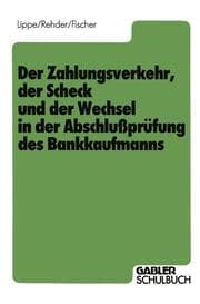 Cover von Der Zahlungsverkehr, der Scheck und der Wechsel in der Abschlußprüfung des Bankkaufmanns