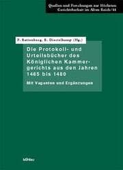 Cover von Die Protokoll- und Urteilsbücher des Königlichen Kammergerichts aus den Jahren 1465 bis 1480