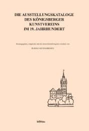 Cover von Die Ausstellungskataloge des Königsberger Kunstvereins im 19. Jahrhundert
