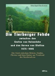 Cover von Die Tierberger Fehde zwischen den Grafen von Hohenlohe und den Herren von Stetten (1475-1495)