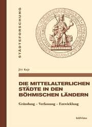 Cover von Die mittelalterlichen Städte in den böhmischen Ländern